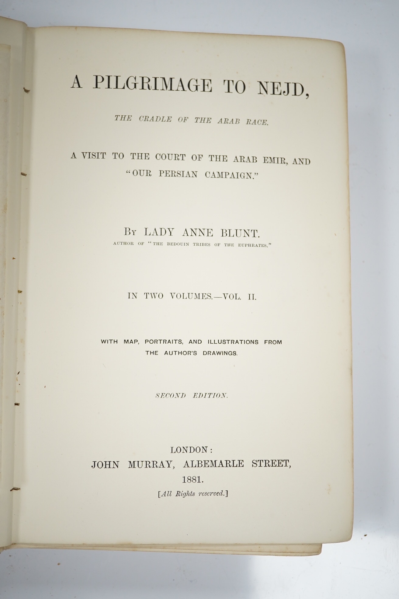 Blunt, Lady Anne - A Pilgrimage to Nejd, the Cradle of the Arab Race. A Visit to the Court of the Arab Emir, and 